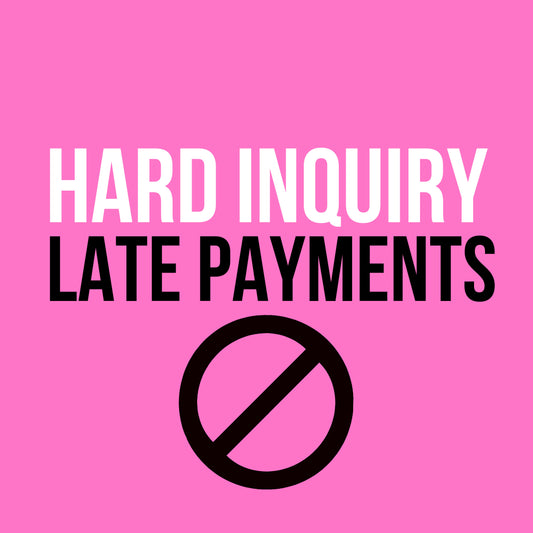 HARD INQUIRY/ LATE PAYMENTS